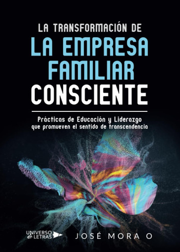 Libro: La Transformación Empresa Familiar Consciente:
