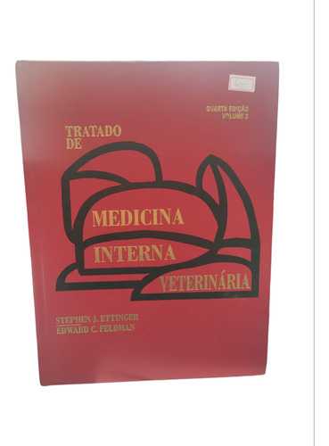 Livro Tratado De Medicina Interna Veterinária - Vol 2 - Stephen J. Ettinger [1997]