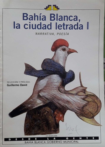 Bahia Blanca, La Ciudad Letrada Guillermo David Usado * 