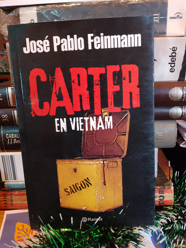 Carter En Vietnam - José Pablo Feinmann 