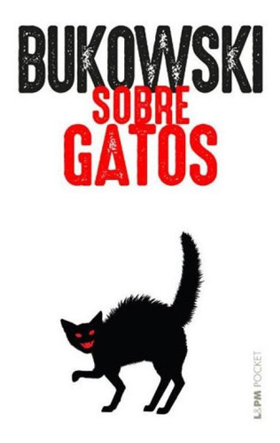 Sobre Gatos - Vol. 1299, De Bukowski, Charles. Editora L±, Capa Mole, Edição 1ª Edição - 2019 Em Português