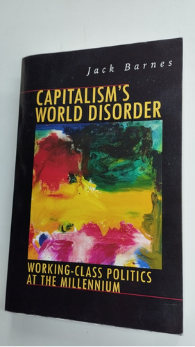 Capitalism's World Disorder. Jack Barnes