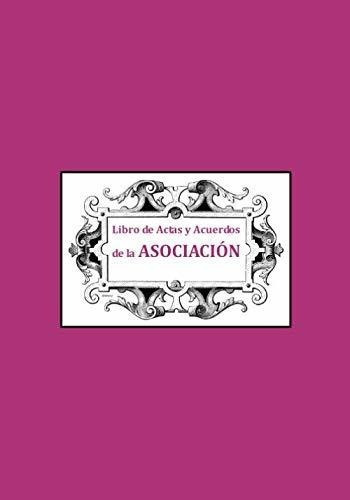 Libro De Actas Y Acuerdos De La Asociacion Registro, De Legales, Lib. Editorial Independently Published En Español