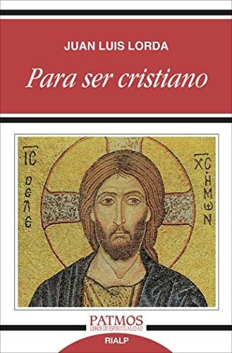 Para Ser Cristiano, De Lorda Iñarra, Juan Luis. Editorial Ediciones Rialp, S.a., Tapa Blanda En Español