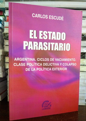 Imagen 1 de 2 de El Estado Parasitario. Carlos Escude. Lumiere. 