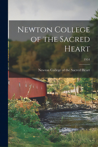 Newton College Of The Sacred Heart; 1954, De Newton College Of The Sacred Heart (n. Editorial Hassell Street Pr, Tapa Blanda En Inglés