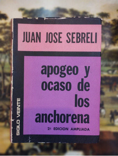 Apogeo Y Acoso De Los Anchorena Juan José Cebrelli