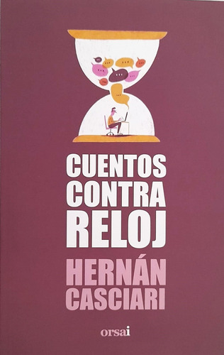 Libro Cuentos Contra Reloj - Hernán Casciari