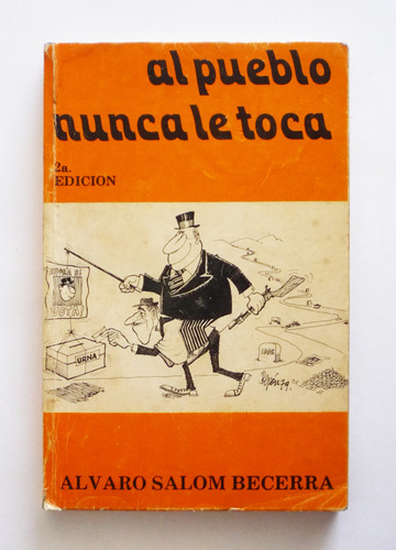 Al Pueblo Nunca Le Toca - Alvaro Salom Becerra 