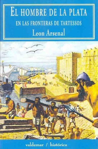 El Hombre De La Plata - Arsenal, Leon, de Arsenal León. Editorial Valdemar Ediciones en español