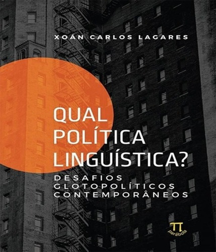 Qual Politica Linguistica? - Desafios Glotopoliticos Contemp, De Lagares, Xoán Carlos. Editora Parabola, Capa Mole, Edição 1 Em Português