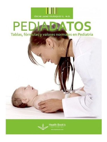 Pediadatos -tablas, Fórmulas Y Valores Normales En Pediat 