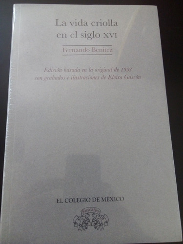 Imagen 1 de 3 de Libro Fernando Benítez La Vida Criolla En El Siglo Xvi Nuevo