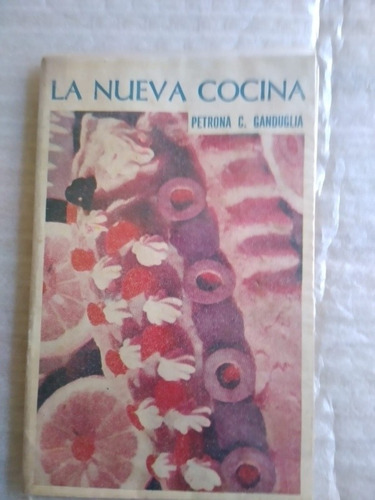 Recetario La Nueva Cocina, De Petrona C. Ganduglia