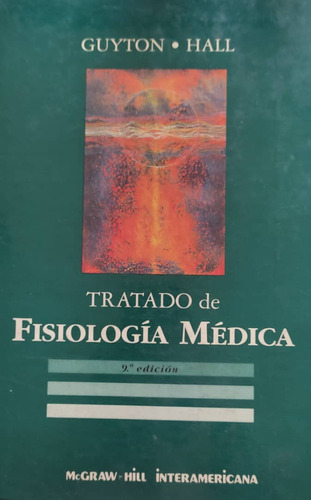 Tratado De Fisiología Médica.guyton  Hall.