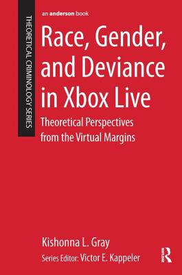 Libro Race, Gender, And Deviance In Xbox Live: Theoretica...