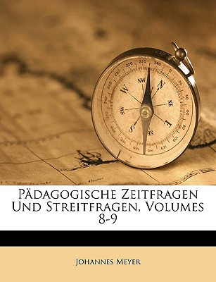 Libro Padagogische Zeitfragen Und Streitfragen, Volumes 8...