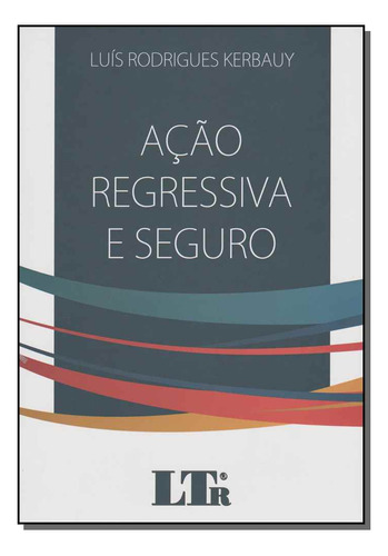 Libro Acao Regressiva E Seguro 01ed 15 De Kerbauy Luis Rodri