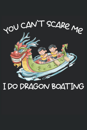 Libro: Non Puoi Spaventarmi, Faccio Dragon Boating - Quadern