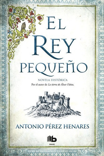 Rey Pequeño,el - Antonio Perez Henares