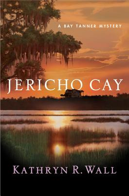 Libro Jericho Cay: A Bay Tanner Mystery - Wall, Kathryn R.