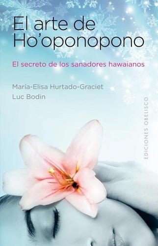 El Arte De Ho'oponopono - Luc Bodin / Maria Hurtado-graciet