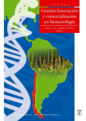 Gestion-innovacion Y Comercializacion En Biotec. / D. Gil