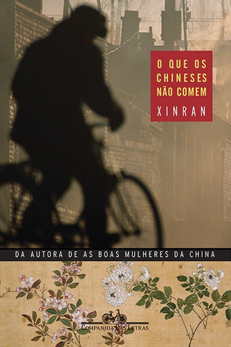 O Que Os Chineses Não Comem - Xinran