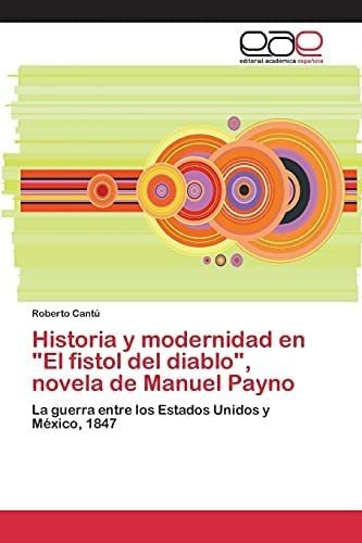 Libro: Historia Y Modernidad En El Fistol Del Diablo, Novela