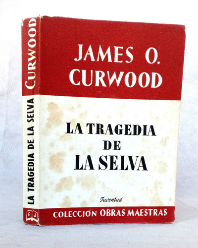 La Tragedia De La Selva James Curwood /n Juventud 1949 Om- F