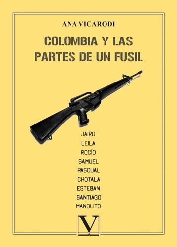Colombia y las partes de un fusil, de Ana Vicarodi. Editorial Verbum, tapa blanda en español, 2022