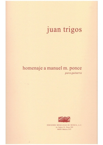 Juan Trigos: Homenaje A Manuel M. Ponce Para Guitarra.