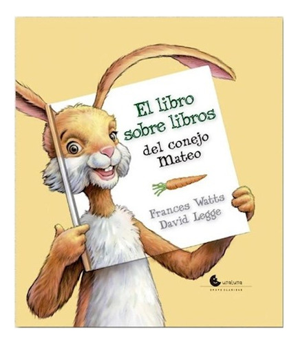 El Libro Sobre Libros Del Conejo Mateo - Algo Mas Que Cuento