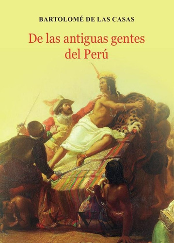 De Las Antiguas Gentes Del Perú, De Bartolomé De Las Casas. Editorial Verbum, Tapa Blanda En Español, 2023