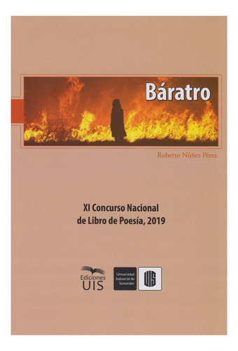 Báratro: Xi Concurso Nacional De Libro De Poesía, 2019., De Roberto Núñez Pérez. Editorial U. Industrial De Santander, Tapa Blanda, Edición 2020 En Español