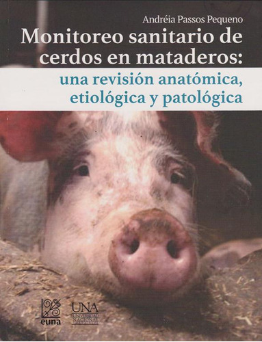 Monitoreo Sanitario De Cerdos En Mataderos, De Andreia Passos Pequero. Editorial Cori-silu, Tapa Dura, Edición 2018 En Español