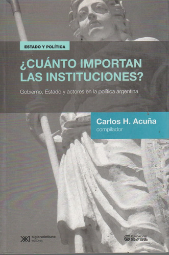 Cuanto Importan Las Instituciones ? Gobierno,estado Y Actore