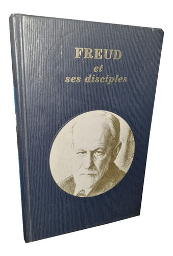 Freud Et Ses Disciples - Laffont Tchou