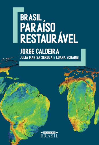 Brasil: Paraíso restaurável, de Caldeira, Jorge. Editora GMT Editores Ltda.,Estação Brasil,Estação Brasil, capa mole em português, 2020
