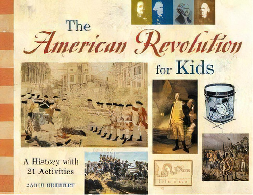 American Revolution For Kids, De Janis Herbert. Editorial A Cappella Books, Tapa Blanda En Inglés