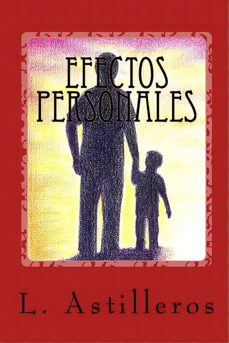 Efectos Personales, De Astilleros, L.. Editorial Createspace, Tapa Blanda En Español