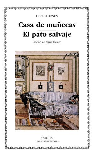 Henrik Ibsen Casa De Muñecas El Pato Salvaje Edit Cátedra