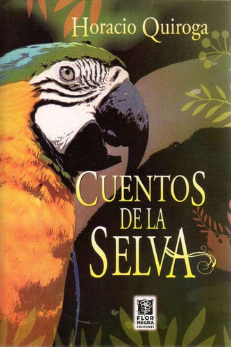 Cuentos De La Selva (nueva Edicion) - Horacio Quiroga