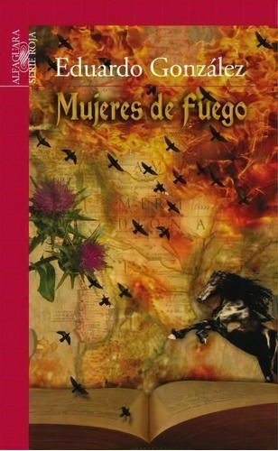 Mujeres De Fuego. Trilogia Del Pirata Abascal Parte, De Gonzalez, Eduardo. Editorial Aguilar, Altea, Taurus, Alfaguara En Español