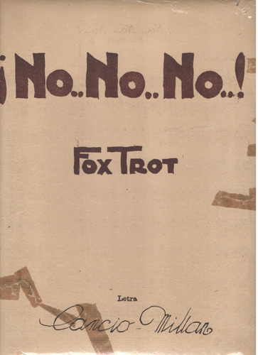 Partitura Del Fox Trot ¡ No.. No.. No..! Letra De C. Millan