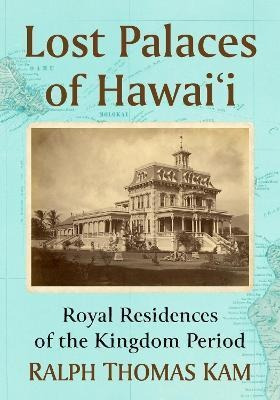 Libro Lost Palaces Of Hawai'i : Royal Residences Of The K...