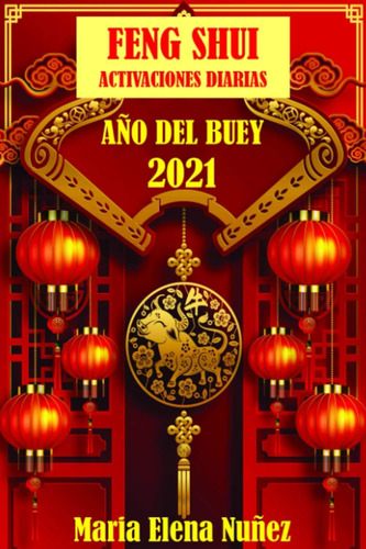 Libro Feng Shui Activaciones Diarias 2021: Año Del Buey M