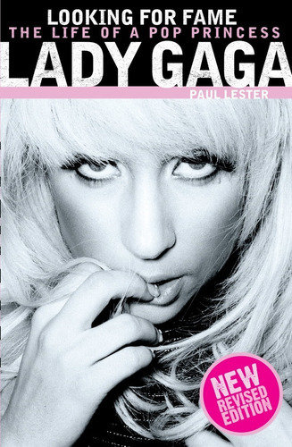 Lady Gaga - Looking For Fame - Biography - Ed. Omnibus Pre 