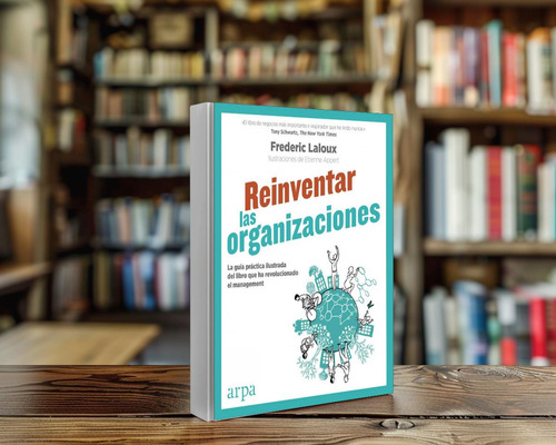 Reinventar Las Organizaciones. Guía Práctica Ilustrada Frede