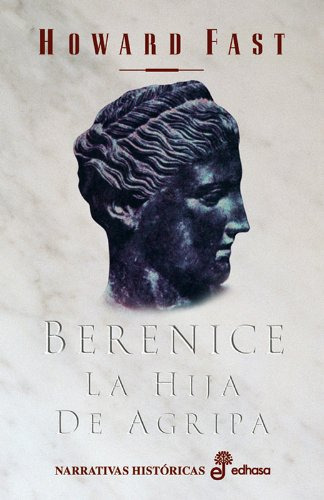 Berenice La Hija De Agripa -narrativas Historicas-